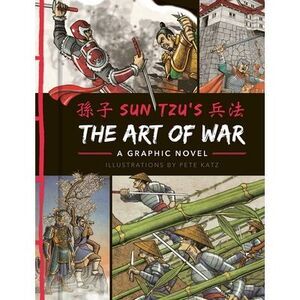 The Art of War: A Graphic Novel -- Sun Tzu